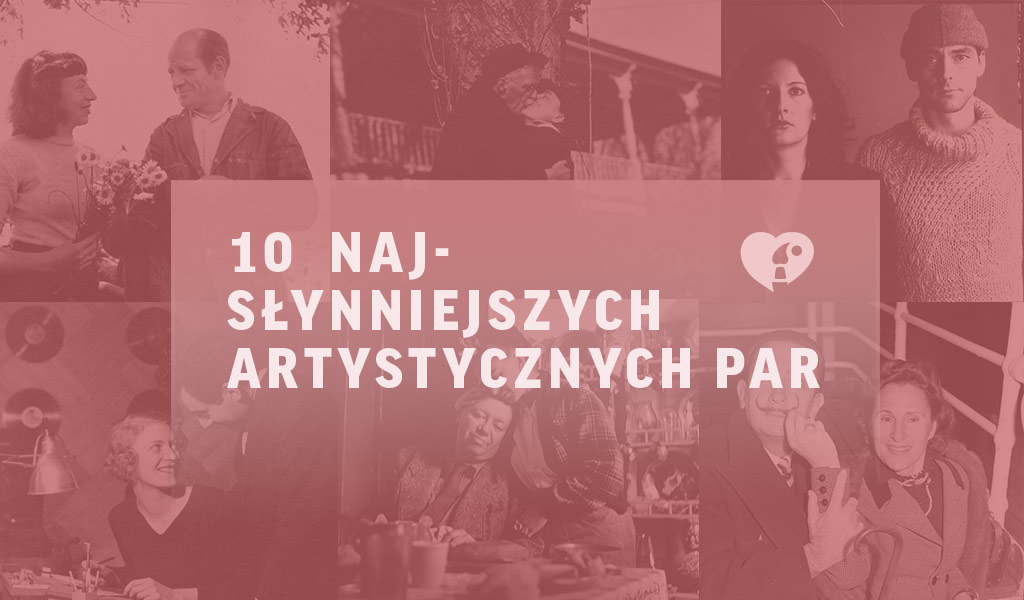 Niebezpieczne związki, czyli 10 najsłynniejszych artystycznych par