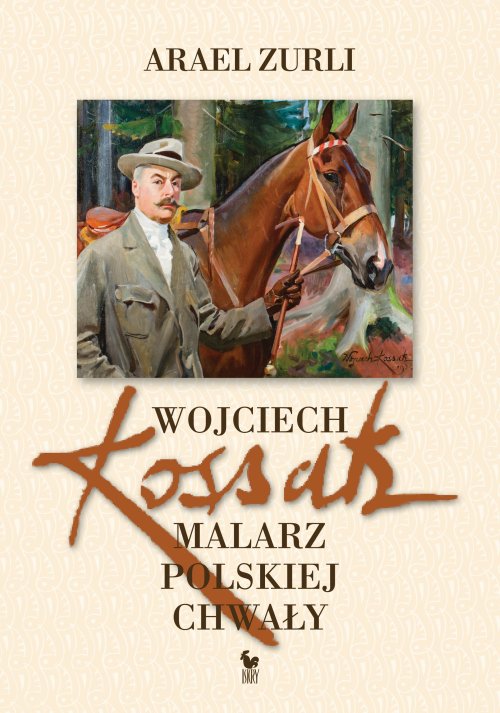 Arael Zurli, Wojciech Kossak. Malarz polskiej chwały, książka, Niezła Sztuka