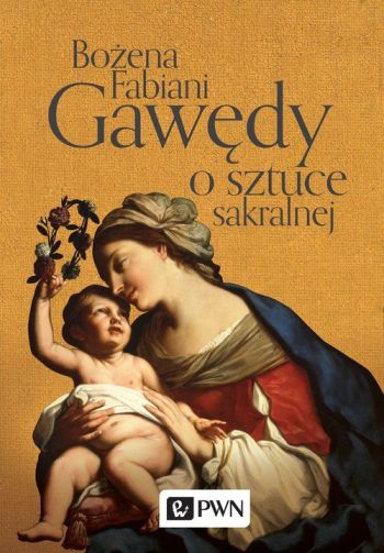 Bożena Fabiani, Gawędy o sztuce sakralnej, historia sztuki, książki o sztuce, sztuka sakralna, niezła sztuka
