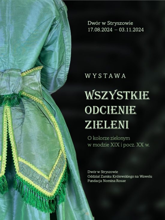 Wystawa, wszystkie odcienie zieleni, moda, Dwór w Styszowie, Zamek Królewski na Wawelu, sztuka i moda, niezła sztuka