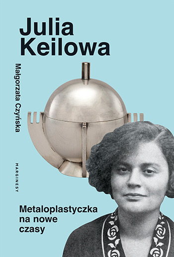 Julia Keilowa, design, projektantka, rzeźbiarka, metaloplastyka, niezła sztuka