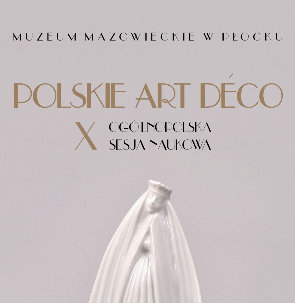 Polskie art deco, ogólnopolska sesja naukowa, Płock, patronat medialny, niezła sztuka