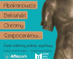 Mistrzowie rzeźby, Aflopark, Pabianice, sztuka polska, rzeźba, wystawa, Igor Mitoraj, Alina Szapocznikow, Zdzisław Beksiński, Magdalena Abakanowicz, Bronisław Chromy, życie kulturalne, niezła sztuka
