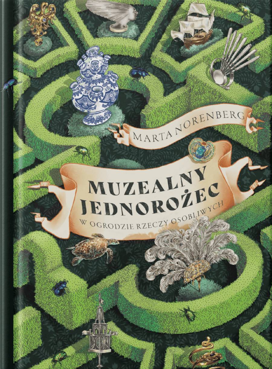 Muzealny Jednorożec. W ogrodzie rzeczy osobliwych. Tom II
